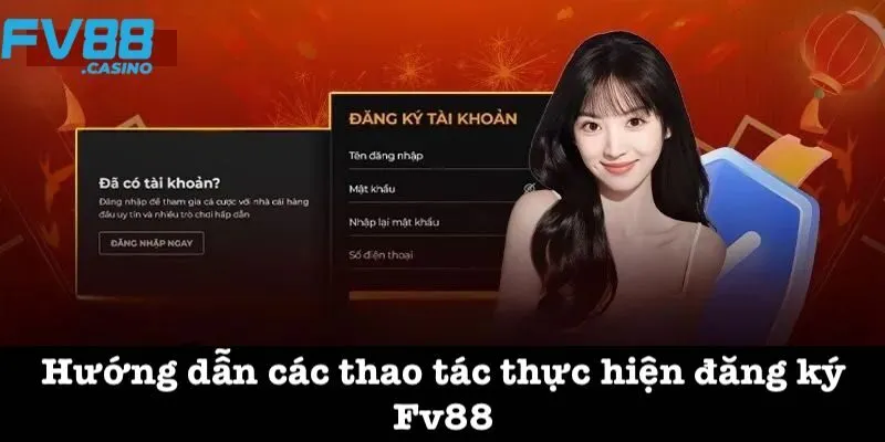 Hướng dẫn các thao tác thực hiện đăng ký Fv88