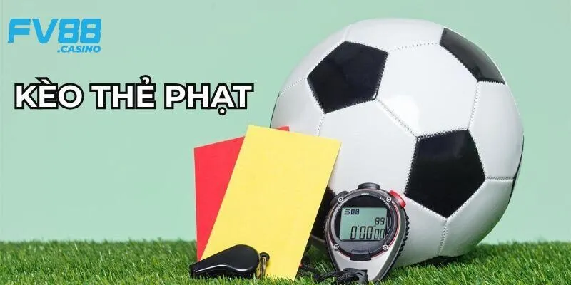 Khái niệm kèo thẻ phạt là gì?