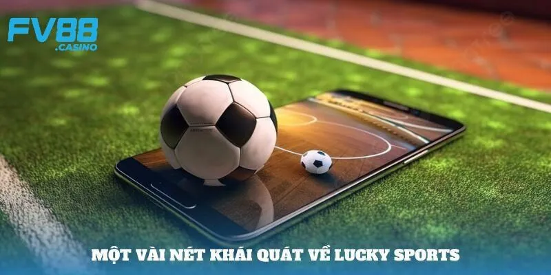 Sơ lược về sân chơi cá cược Lucky Sports