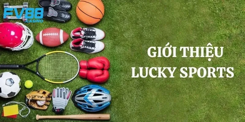 Các bộ môn hấp dẫn tại Lucky Sports